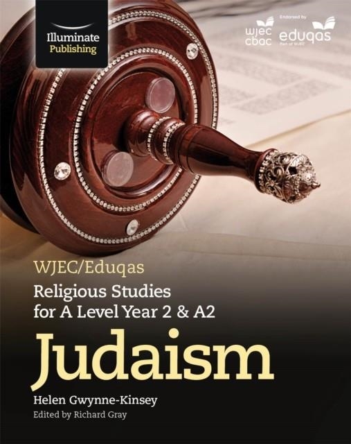 WJEC/EDUQAS RELIGIOUS STUDIES FOR A LEVEL YEAR 2 & A2 - JUDAISM | 9781911208389
