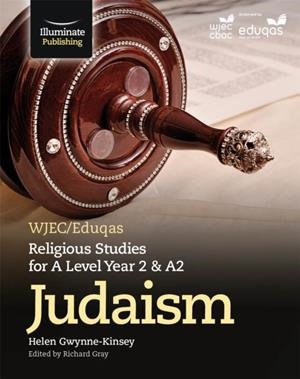 WJEC/EDUQAS RELIGIOUS STUDIES FOR A LEVEL YEAR 2 & A2 - JUDAISM | 9781911208389
