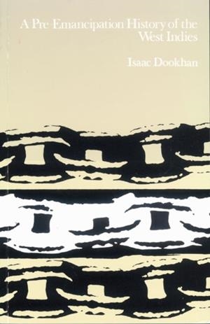 A PRE-EMANCIPATION HISTORY OF THE WEST INDIES | 9780582028043