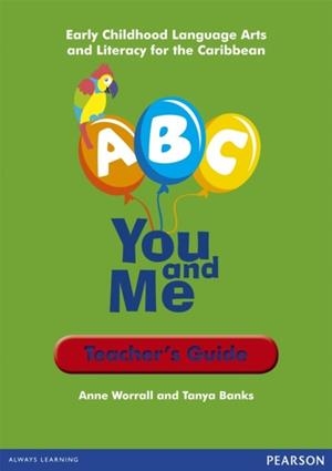 A, B, C, YOU AND ME: EARLY CHILDHOOD LITERACY FOR THE CARIBBEAN,  TEACHER'S GUIDE | 9781408297353