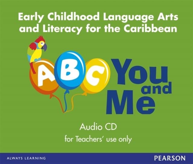 A, B, C, YOU AND ME: EARLY CHILDHOOD LITERACY FOR THE CARIBBEAN, AUDIOCD | 9781408297254