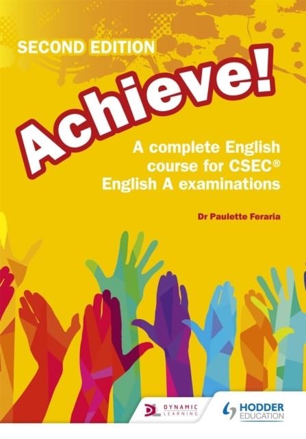 ACHIEVE! A COMPLETE ENGLISH COURSE FOR CSEC ENGLISH A EXAMINATIONS: 2ND EDITION | 9781510459960