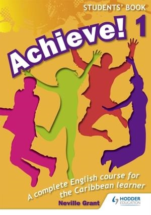 ACHIEVE! STUDENTS BOOK 1: STUDENT BOOK 1: AN ENGLISH COURSE FOR THE  CARIBBEAN LEARNER | 9781447931867
