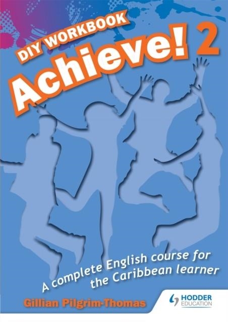 ACHIEVE! DO IT YOURSELF WORKBOOK 2: AN ENGLISH COURSE FOR THE CARIBBEANLEARNER | 9781447931959