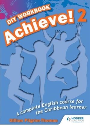 ACHIEVE! DO IT YOURSELF WORKBOOK 2: AN ENGLISH COURSE FOR THE CARIBBEANLEARNER | 9781447931959