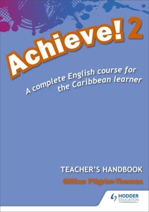 ACHIEVE! TEACHER HANDBOOK 2: AN ENGLISH COURSE FOR THE CARIBBEAN  LEARNER | 9781447931911