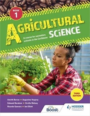 AGRICULTURAL SCIENCE BOOK 1: A COURSE FOR SECONDARY SCHOOLS IN THE CARIBBEAN | 9781398307377