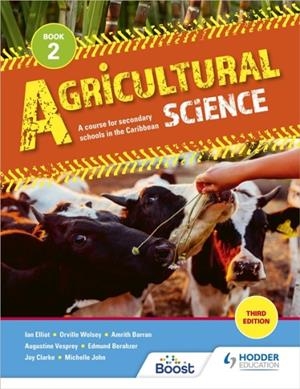 AGRICULTURAL SCIENCE BOOK 2: A COURSE FOR SECONDARY SCHOOLS IN THE CARIBBEAN | 9781398307643