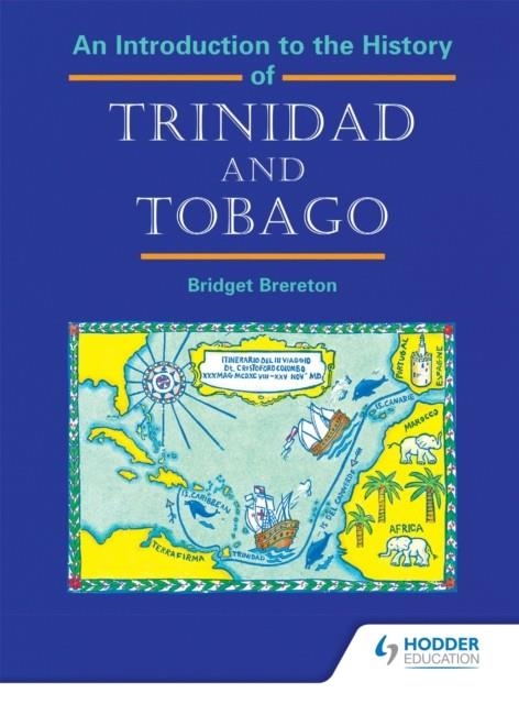 AN INTRODUCTION TO THE HISTORY OF TRINIDAD AND TOBAGO | 9780435984748