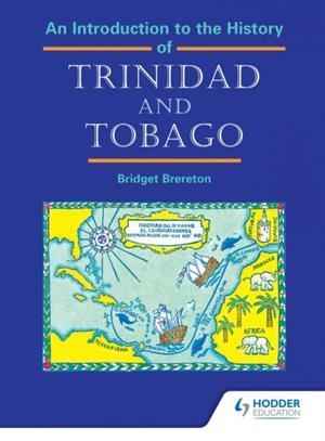 AN INTRODUCTION TO THE HISTORY OF TRINIDAD AND TOBAGO | 9780435984748