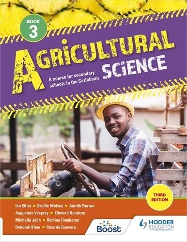 AGRICULTURAL SCIENCE BOOK 3: A COURSE FOR SECONDARY SCHOOLS IN THE CARIBBEAN THIRD EDITION | 9781398307452