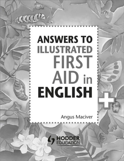 ANSWERS TO THE ILLUSTRATED FIRST AID IN ENGLISH | 9781471875076