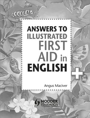 ANSWERS TO THE ILLUSTRATED FIRST AID IN ENGLISH | 9781471875076