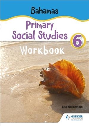 BAHAMAS PRIMARY SOCIAL STUDIES WORKBOOK GRADE 6 | 9781398380301