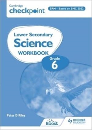 CAMBRIDGE CHECKPOINT LOWER SECONDARY SCIENCE WORKBOOK 6 SRM - BASED ON SNC 2022 | 9781036002930