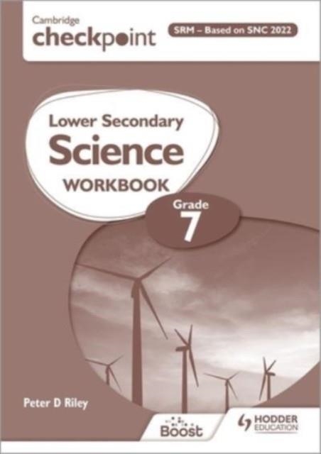 CAMBRIDGE CHECKPOINT LOWER SECONDARY SCIENCE WORKBOOK 7 SRM - BASED ON SNC 2022 | 9781036002947
