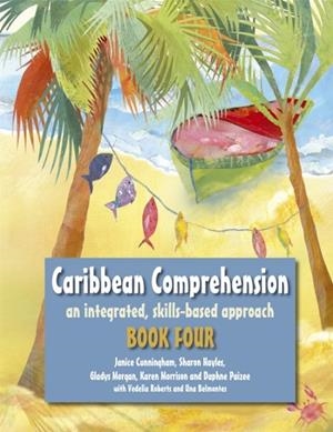 CARIBBEAN COMPREHENSION: AN INTEGRATED, SKILLS BASED APPROACH BOOK 4 | 9781471806391