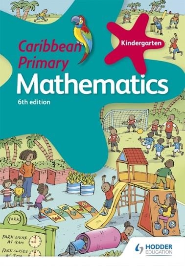 CARIBBEAN PRIMARY MATHEMATICS KINDERGARTEN 6TH EDITION | 9781510414037