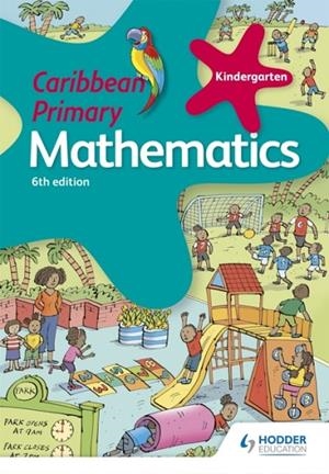 CARIBBEAN PRIMARY MATHEMATICS KINDERGARTEN 6TH EDITION | 9781510414037