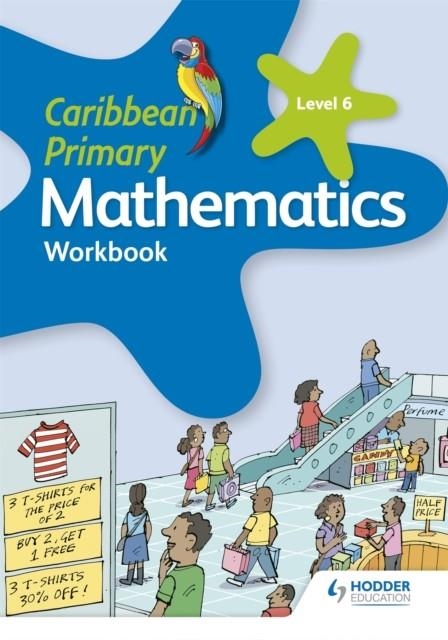 CARIBBEAN PRIMARY MATHEMATICS WORKBOOK 6 6TH EDITION | 9781510414136