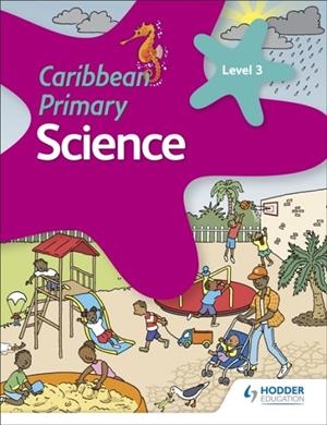 CARIBBEAN PRIMARY SCIENCE BOOK 3 | 9781510478947