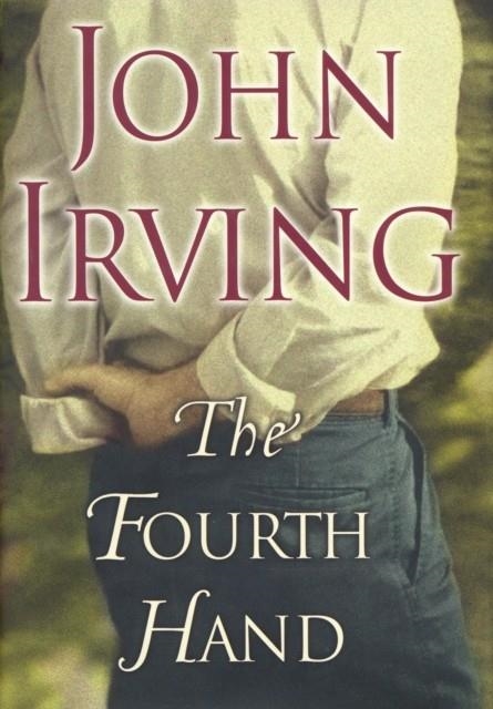 FOURTH HAND, THE | 9780747554325 | JOHN IRVING