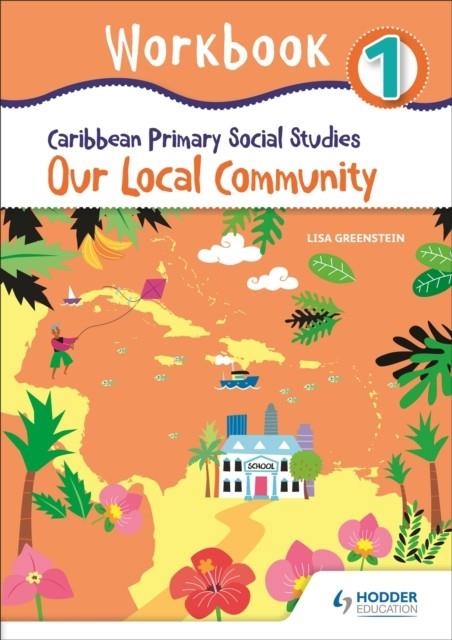 CARIBBEAN PRIMARY SOCIAL STUDIES WORKBOOK 1 | 9781510480728