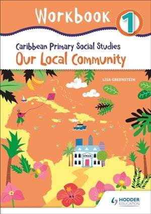 CARIBBEAN PRIMARY SOCIAL STUDIES WORKBOOK 1 | 9781510480728