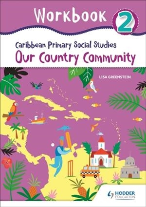 CARIBBEAN PRIMARY SOCIAL STUDIES WORKBOOK 2 | 9781510480735