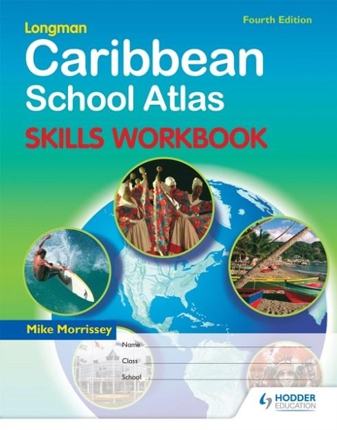 CARIBBEAN SCHOOL ATLAS SKILLS WORKBOOK: FOURTH EDITION | 9781405865067