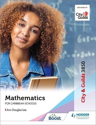 CITY & GUILDS 3850: MATHEMATICS FOR CARIBBEAN SCHOOLS | 9781398333970