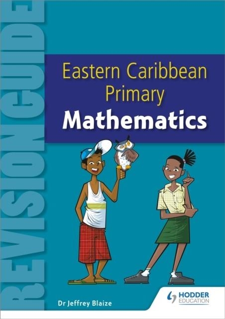 EASTERN CARIBBEAN PRIMARY REVISION GUIDE: MATHEMATICS | 9781408266991