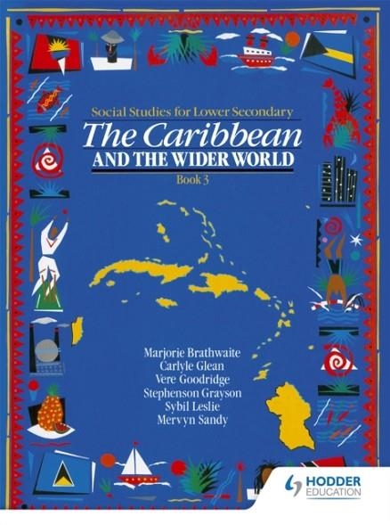HEINEMANN SOCIAL STUDIES FOR LOWER SECONDARY BOOK 3 - THE CARIBBEAN   AND THE WIDER WORLD | 9780435981952