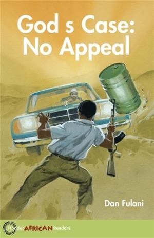 HODDER AFRICAN READERS: GOD'S CASE: NO APPEAL | 9780340940372