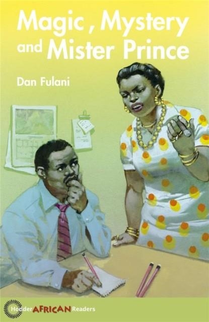 HODDER AFRICAN READERS: MAGIC, MYSTERY AND MISTER PRINCE | 9780340940389