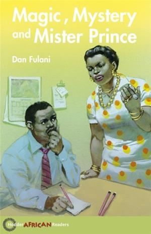 HODDER AFRICAN READERS: MAGIC, MYSTERY AND MISTER PRINCE | 9780340940389