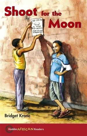 HODDER AFRICAN READERS: SHOOT FOR THE MOON | 9780340984215