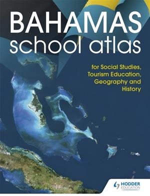 HODDER EDUCATION SCHOOL ATLAS FOR THE COMMONWEALTH OF THE BAHAMAS | 9781510471078