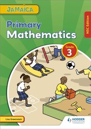 JAMAICA PRIMARY MATHEMATICS BOOK 3 NSC EDITION | 9781398327665