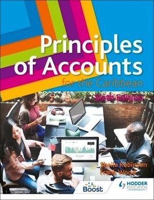 PRINCIPLES OF ACCOUNTS FOR THE CARIBBEAN: 6TH EDITION | 9781398354999