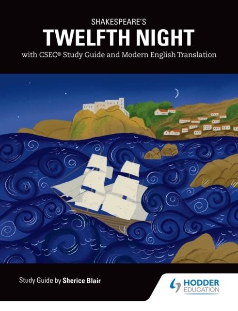 SHAKESPEARE'S TWELFTH NIGHT WITH CSEC STUDY GUIDE AND MODERN ENGLISH TRANSLATION | 9781398376069