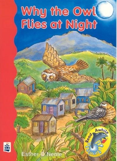 WHY THE OWL FLIES AT NIGHT | 9780582288164
