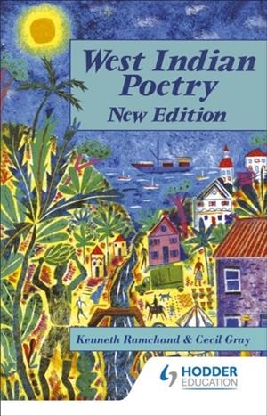 WEST INDIAN POETRY - AN ANTHOLOGY FOR SCHOOLS | 9780582766372