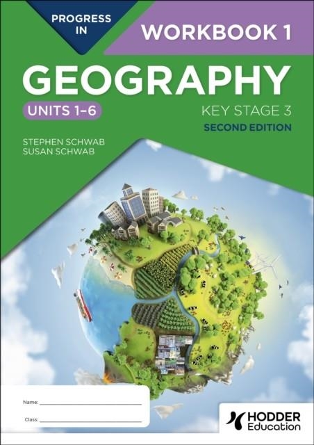 PROGRESS IN GEOGRAPHY: KEY STAGE 3, SECOND EDITION: WORKBOOK 1 (UNITS 1–6) | 9781398378902