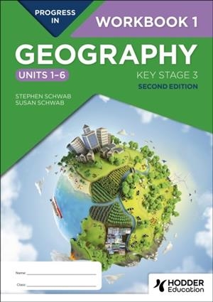 PROGRESS IN GEOGRAPHY: KEY STAGE 3, SECOND EDITION: WORKBOOK 1 (UNITS 1–6) | 9781398378902