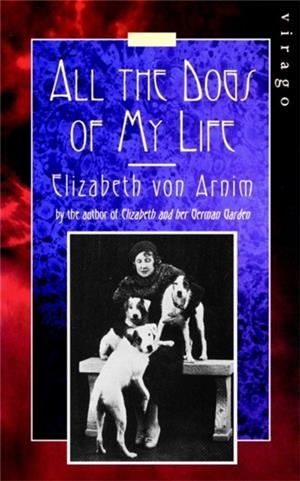ALL THE DOGS OF MY LIFE | 9781844082773 | ELIZABETH VON ARMIN