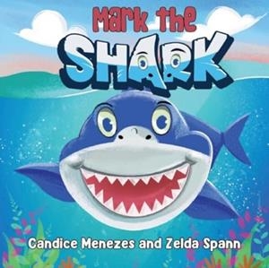 MARK THE SHARK | 9781838758929 | CANDICE MENEZES 