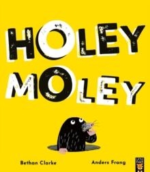 HOLEY MOLEY | 9781801044141 | BETHAN CLARKE