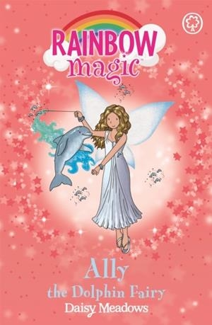 RAINBOW MAGIC: ALLY THE DOLPHIN FAIRY | 9781408308158 | DAISY MEADOWS