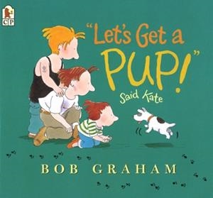 LET'S GET A PUP! SAID KATE | 9780763621933 | BOB GRAHAM